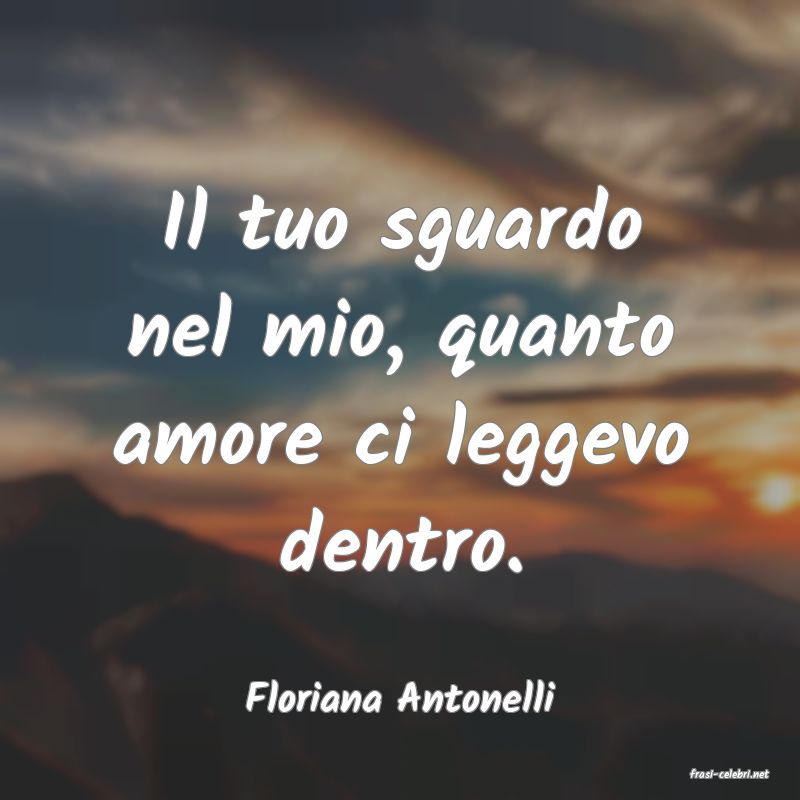 frasi di  Floriana Antonelli

