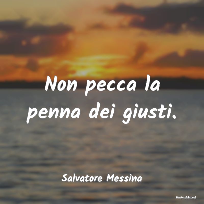 frasi di  Salvatore Messina
