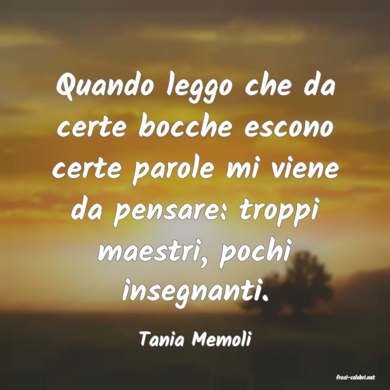 frasi di  Tania Memoli
