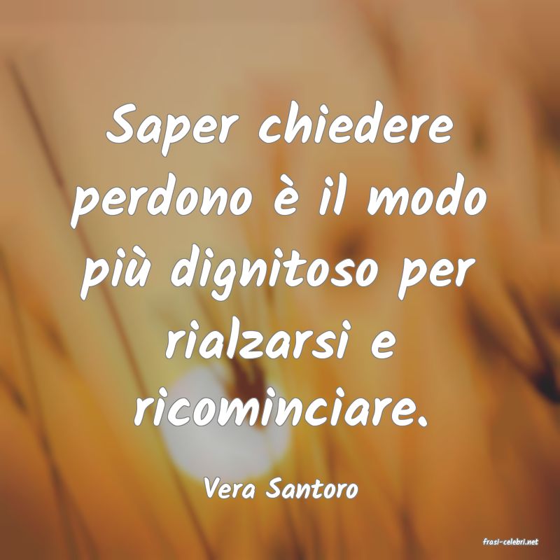 frasi di  Vera Santoro
