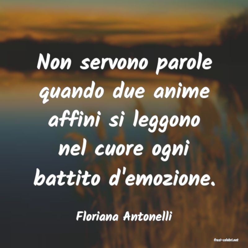 frasi di  Floriana Antonelli
