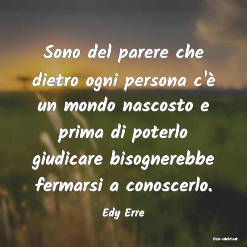 frasi di  Edy Erre
