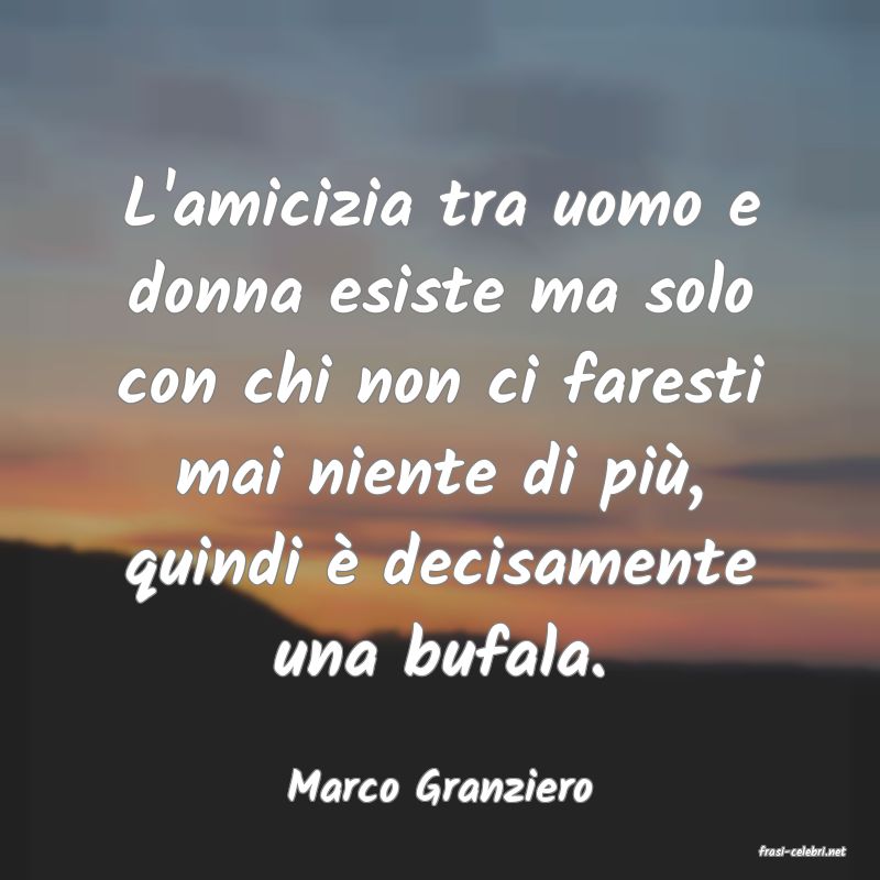 frasi di Marco Granziero