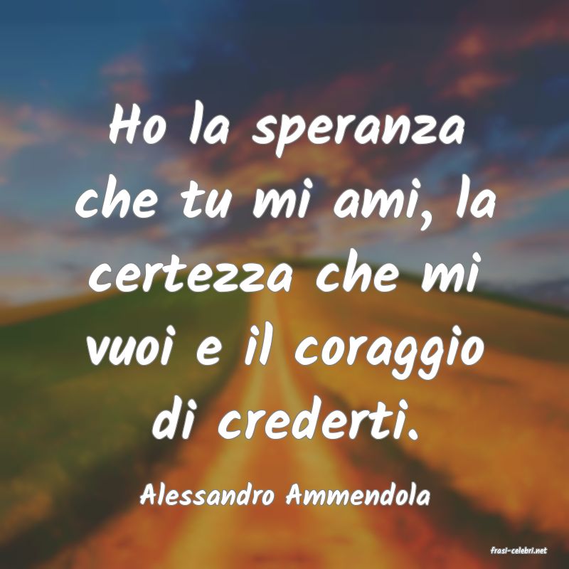 frasi di  Alessandro Ammendola
