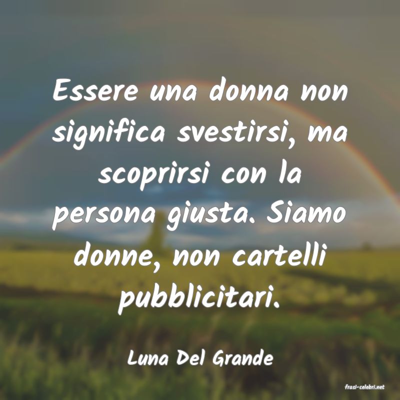 frasi di Luna Del Grande