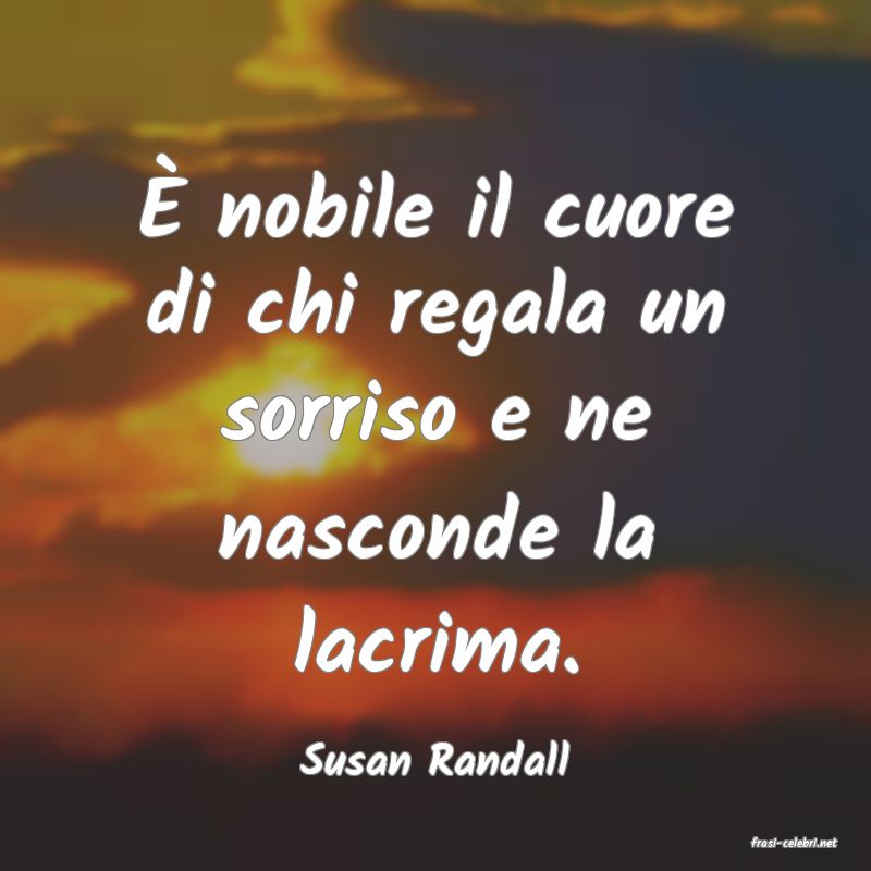 frasi di  Susan Randall
