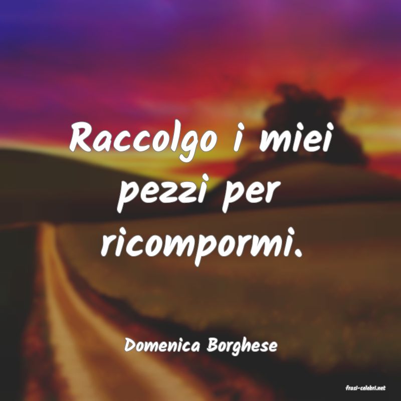 frasi di  Domenica Borghese
