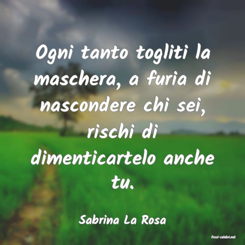 frasi di Sabrina La Rosa