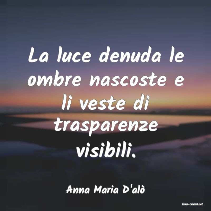 frasi di Anna Maria D'al