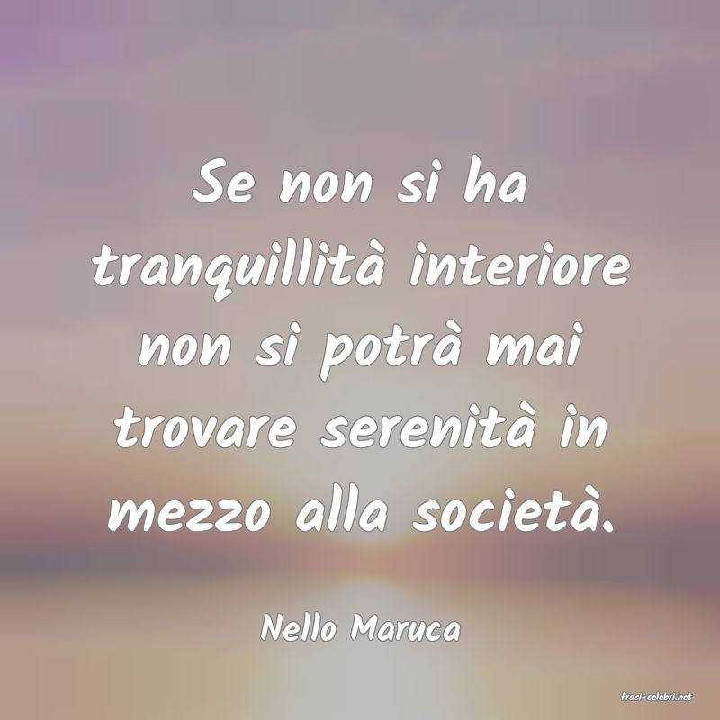 frasi di  Nello Maruca
