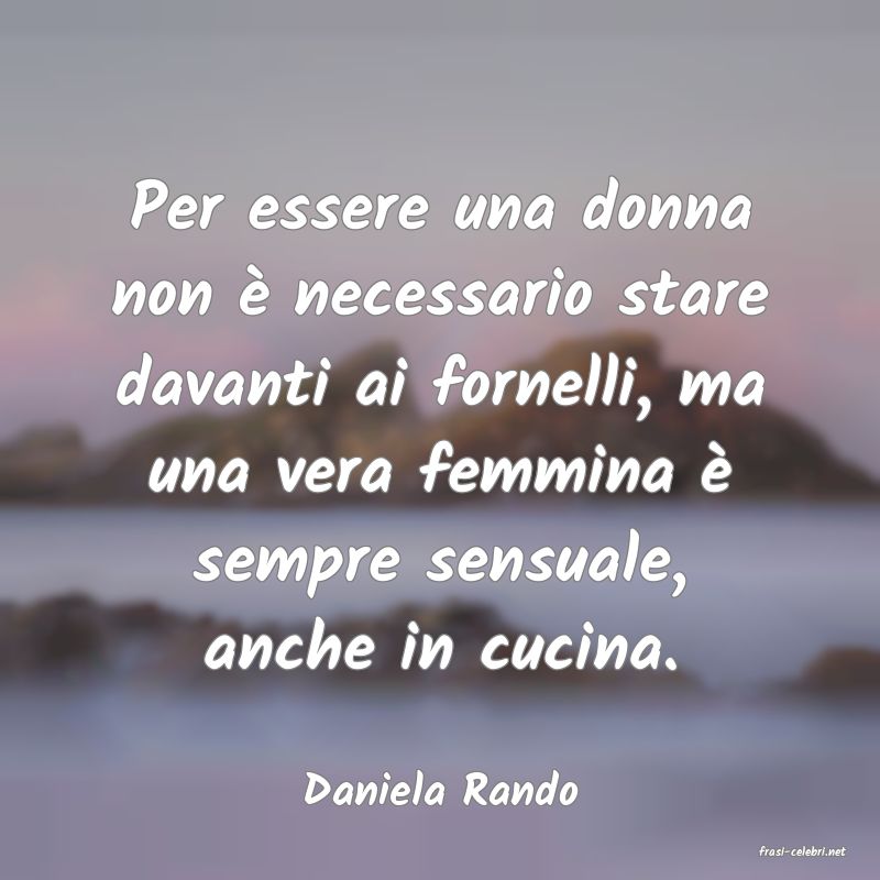 frasi di Daniela Rando