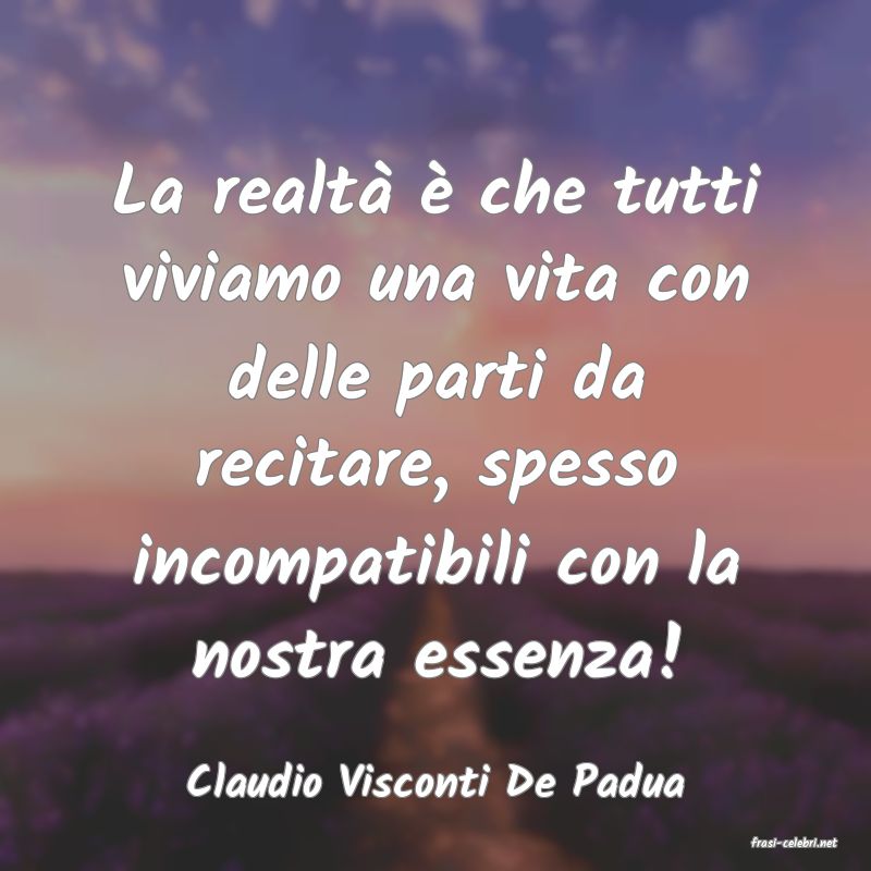 frasi di Claudio Visconti De Padua