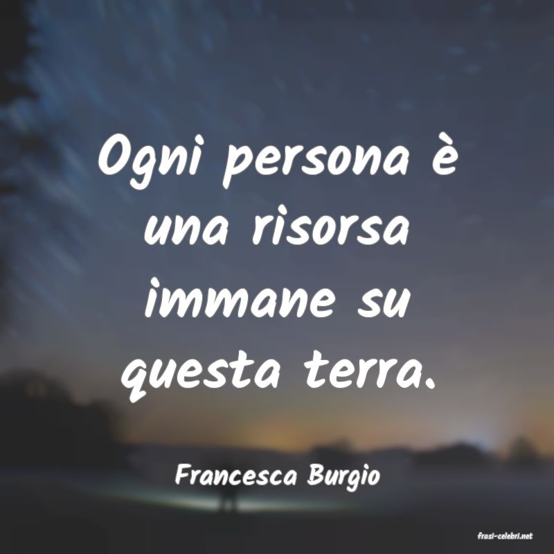frasi di  Francesca Burgio
