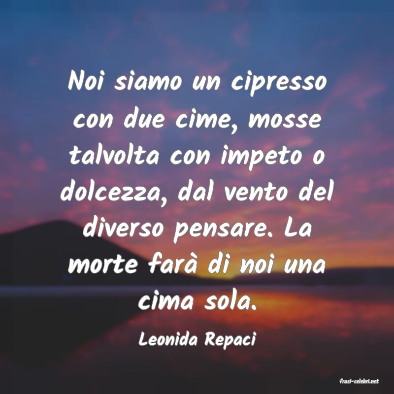 frasi di  Leonida Repaci
