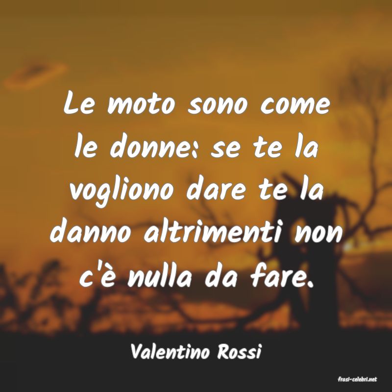 frasi di Valentino Rossi