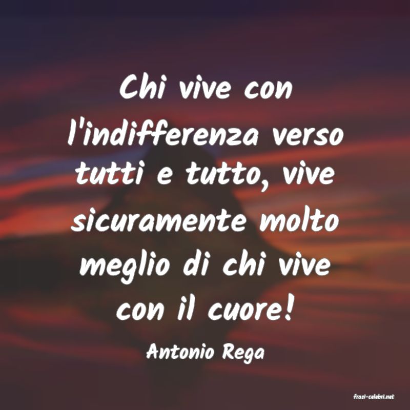 frasi di Antonio Rega