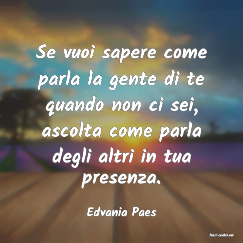frasi di  Edvania Paes
