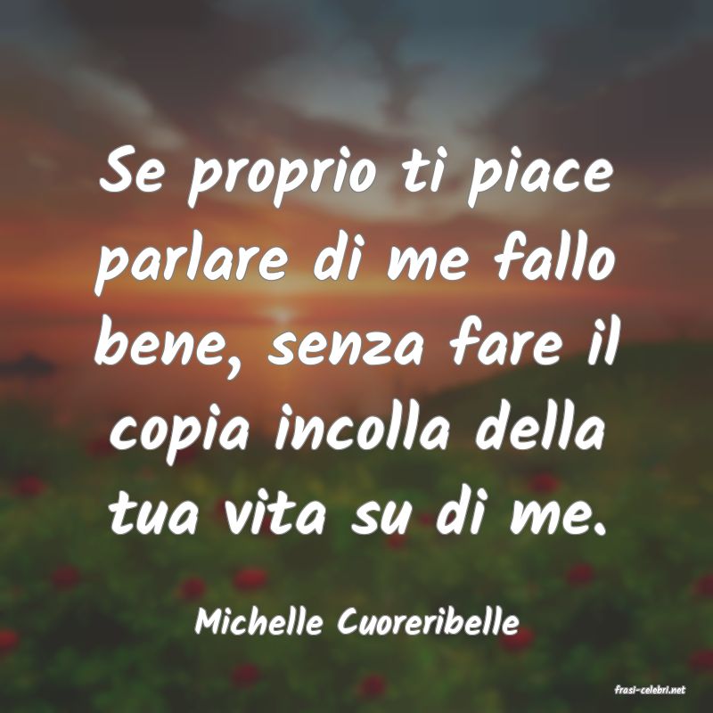 frasi di  Michelle Cuoreribelle
