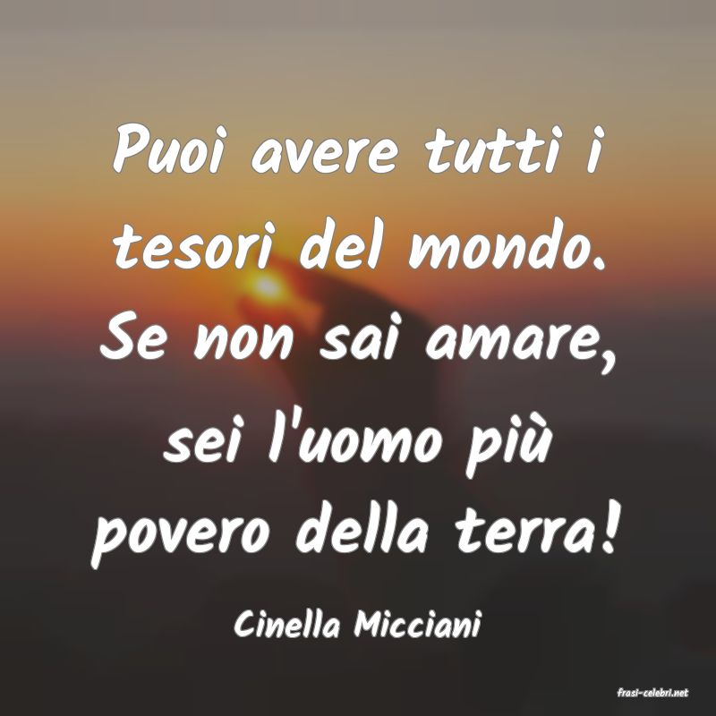 frasi di  Cinella Micciani
