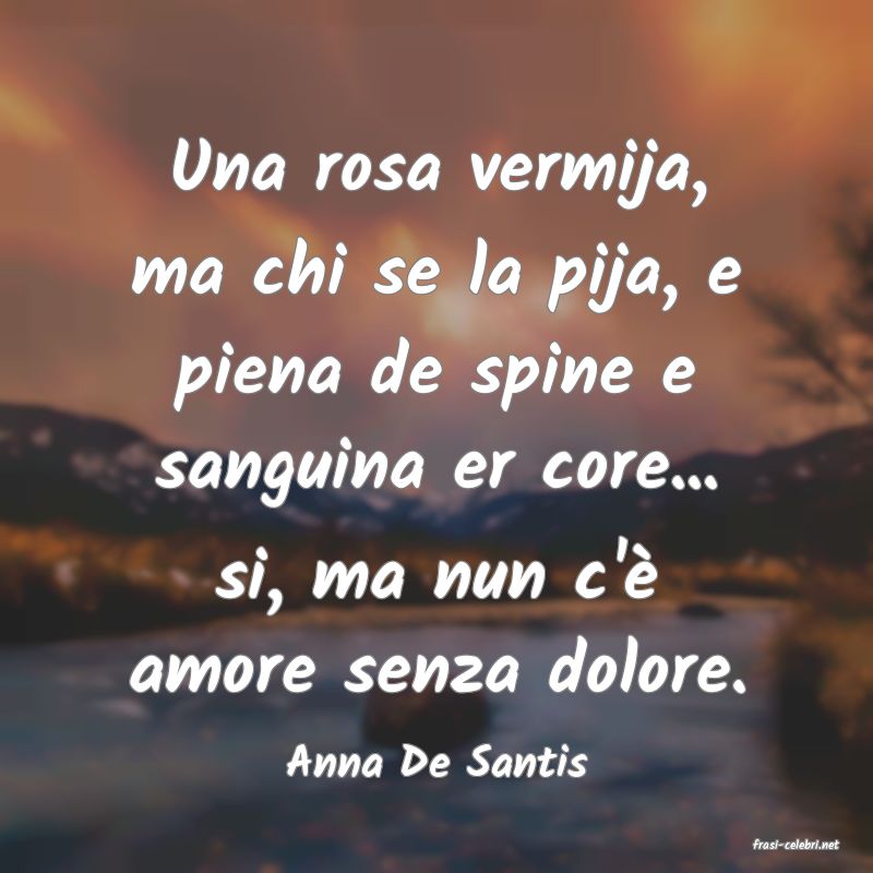 frasi di  Anna De Santis
