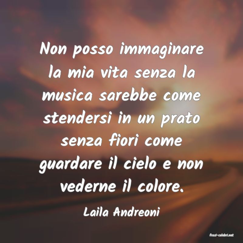 frasi di  Laila Andreoni
