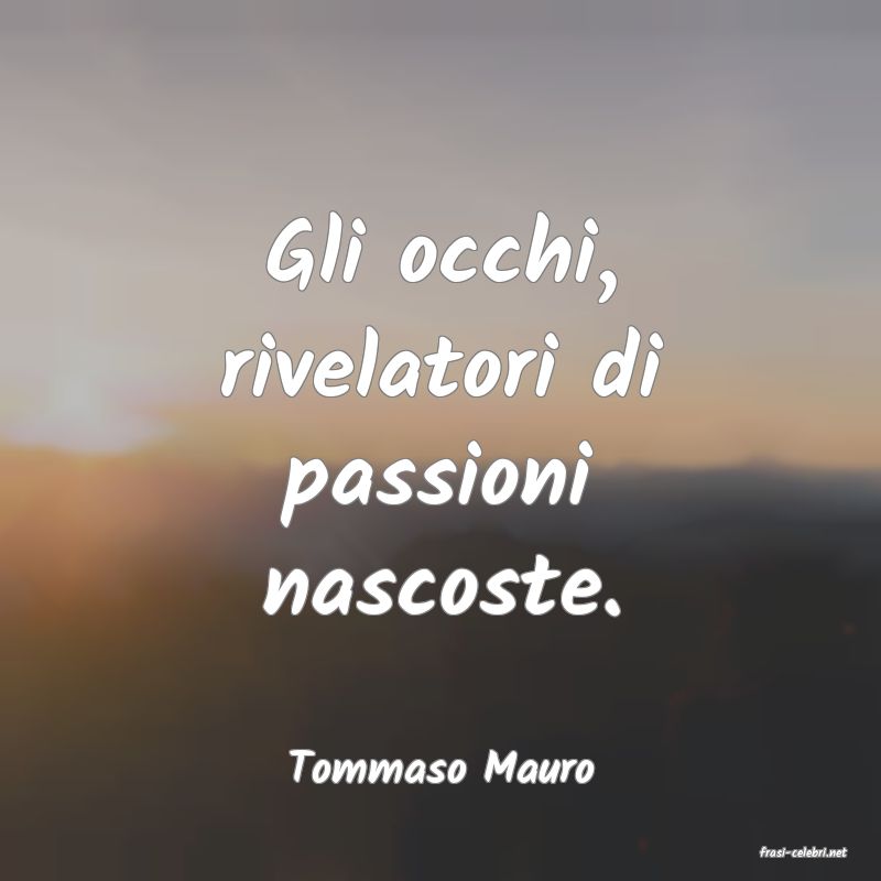 frasi di  Tommaso Mauro
