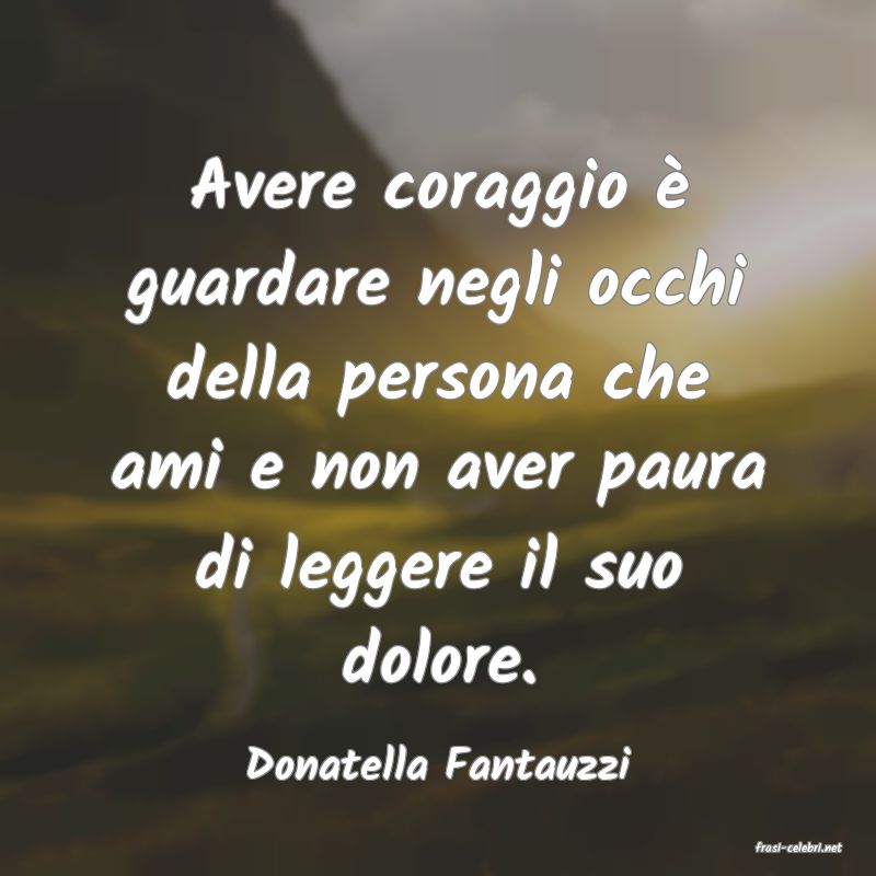 frasi di  Donatella Fantauzzi
