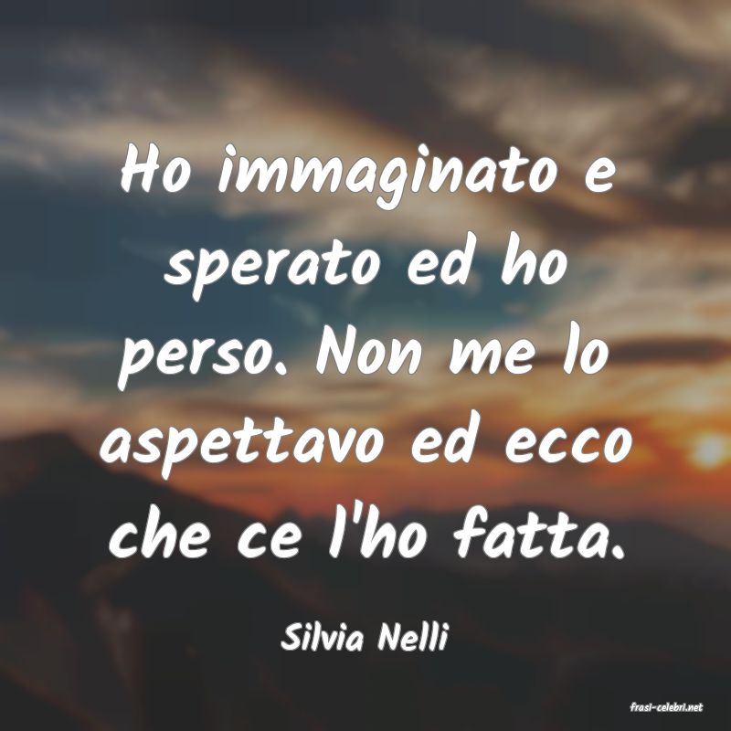 frasi di  Silvia Nelli
