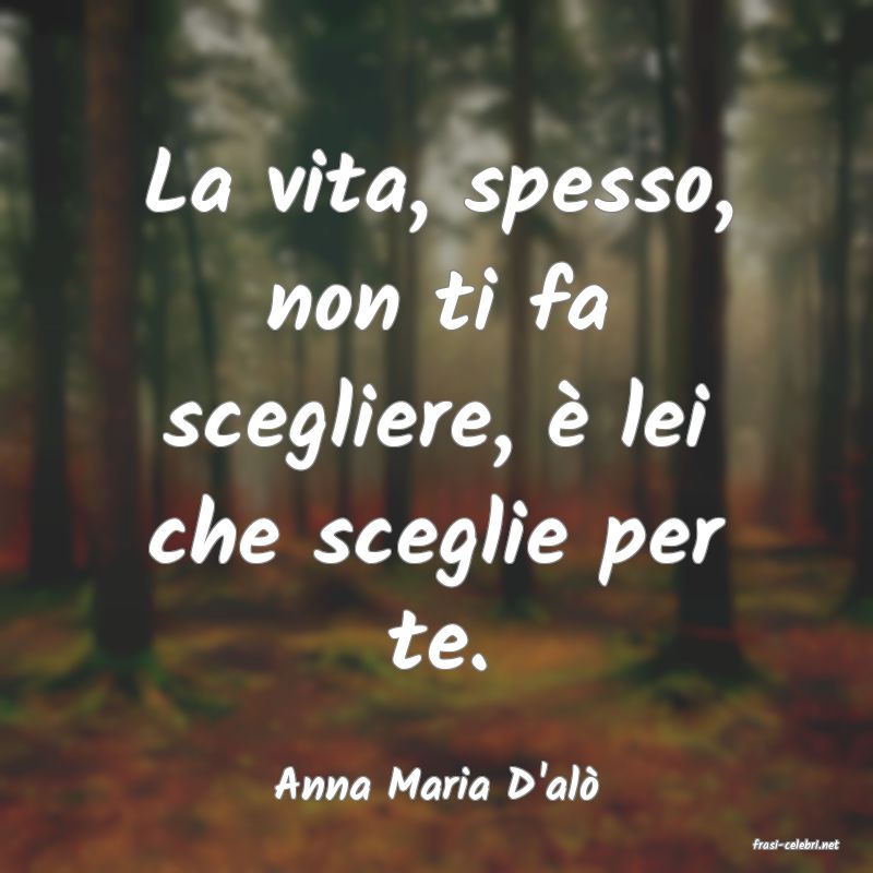 frasi di Anna Maria D'al