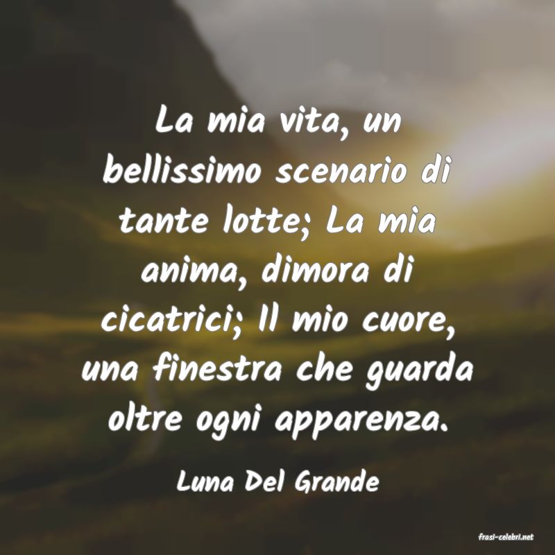 frasi di  Luna Del Grande
