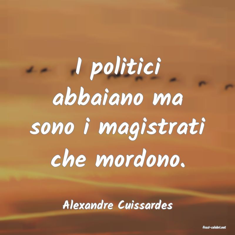 frasi di  Alexandre Cuissardes
