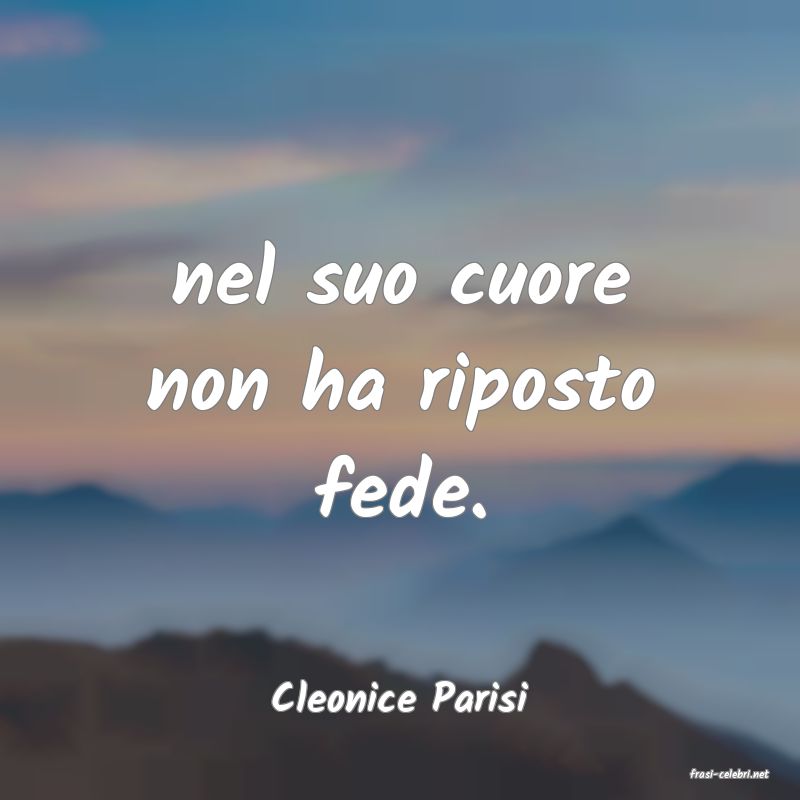 frasi di  Cleonice Parisi
