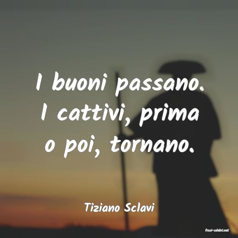 frasi di  Tiziano Sclavi
