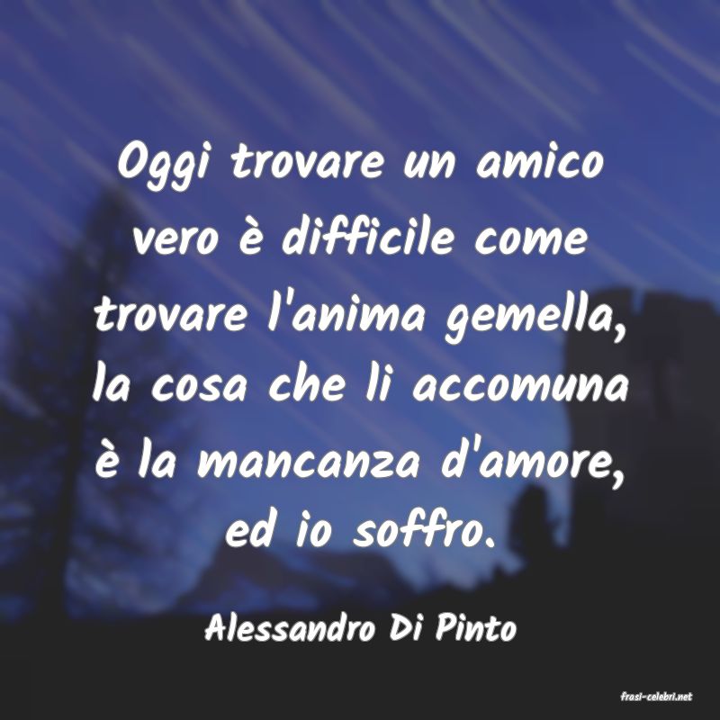 frasi di  Alessandro Di Pinto
