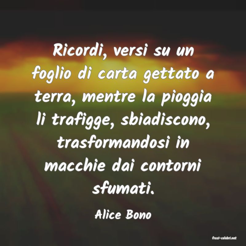 frasi di  Alice Bono
