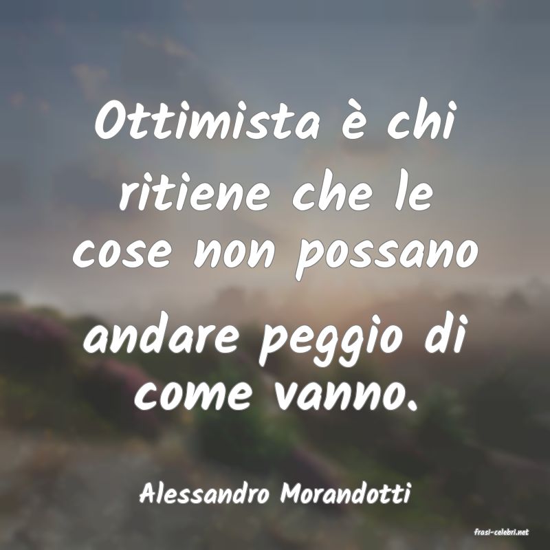 frasi di Alessandro Morandotti