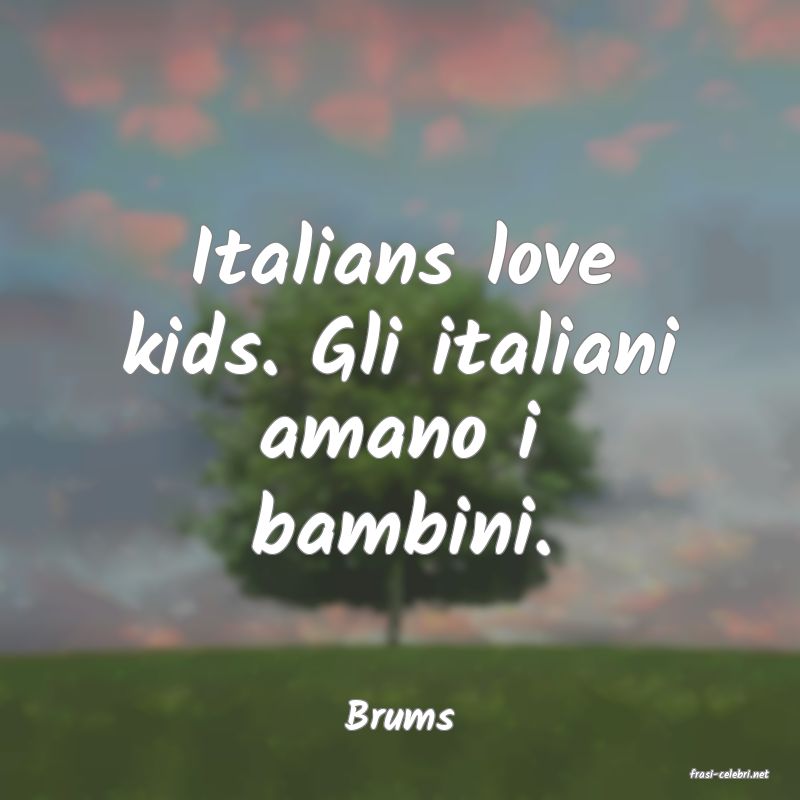 frasi di Brums