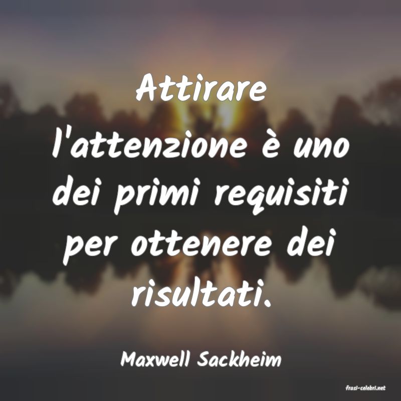 frasi di Maxwell Sackheim