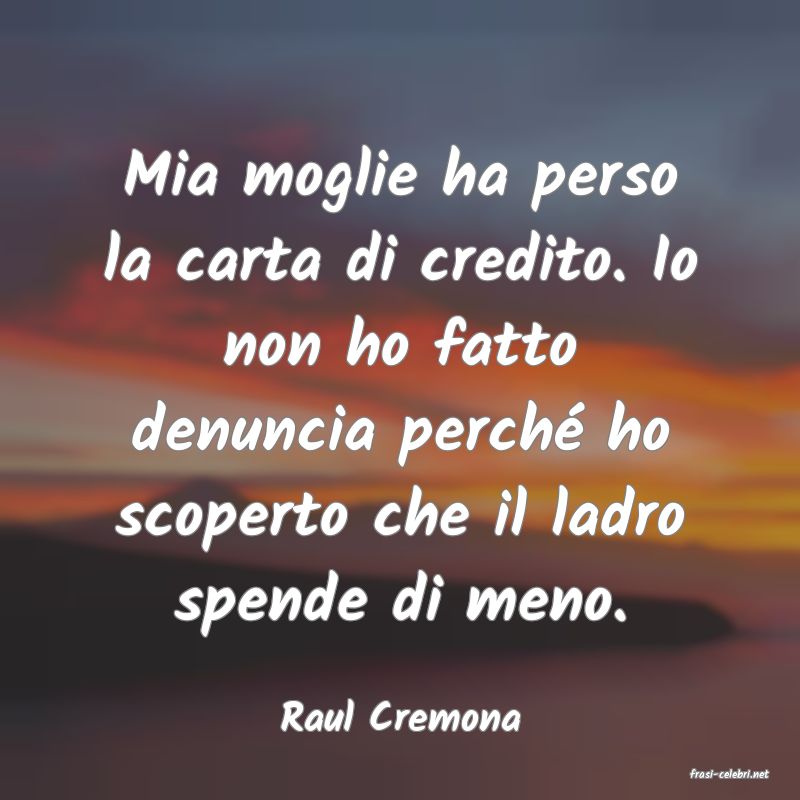 frasi di Raul Cremona