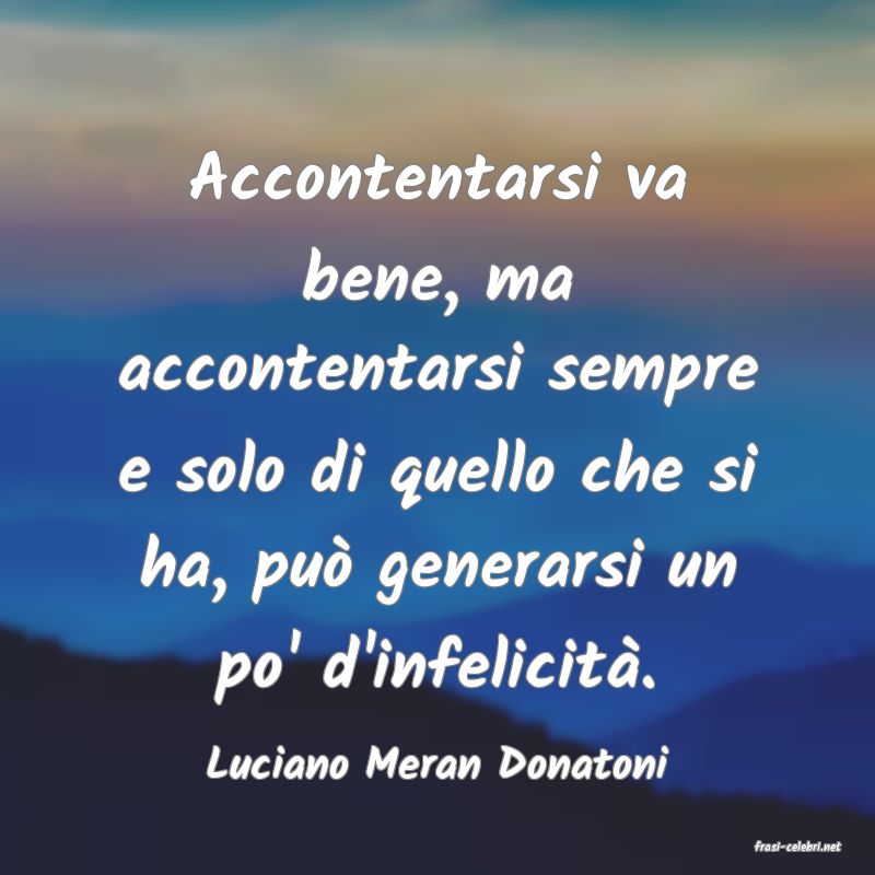 frasi di  Luciano Meran Donatoni
