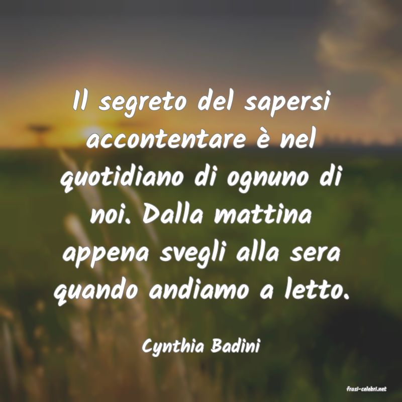 frasi di  Cynthia Badini

