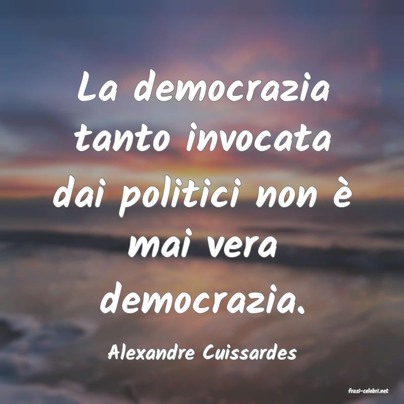 frasi di  Alexandre Cuissardes
