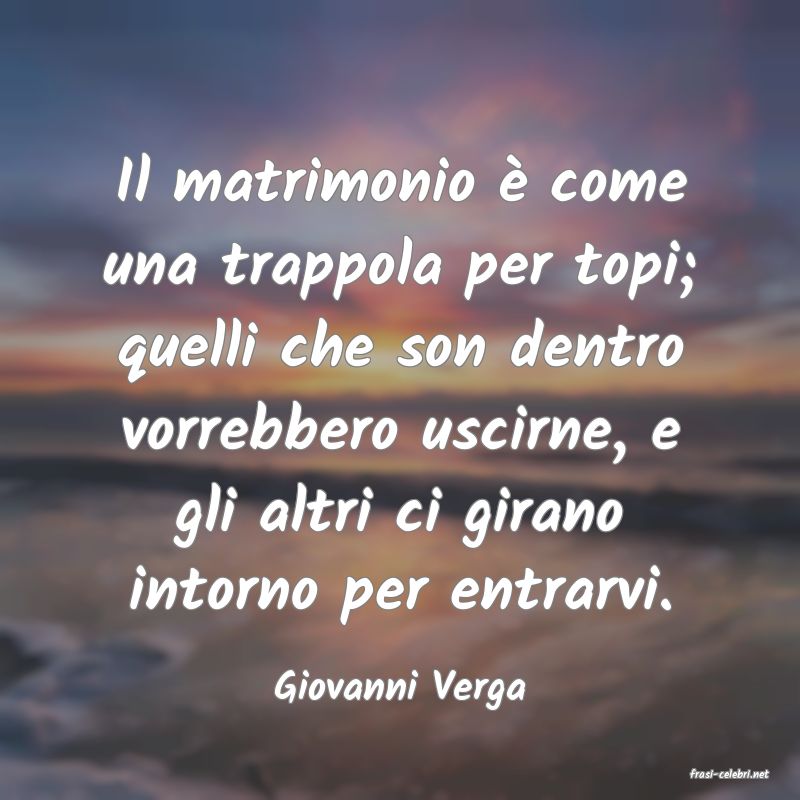 frasi di  Giovanni Verga

