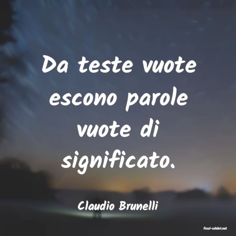 frasi di  Claudio Brunelli
