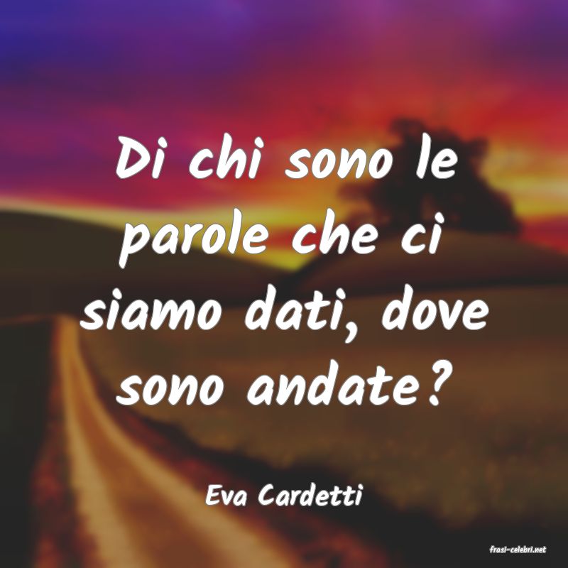 frasi di  Eva Cardetti
