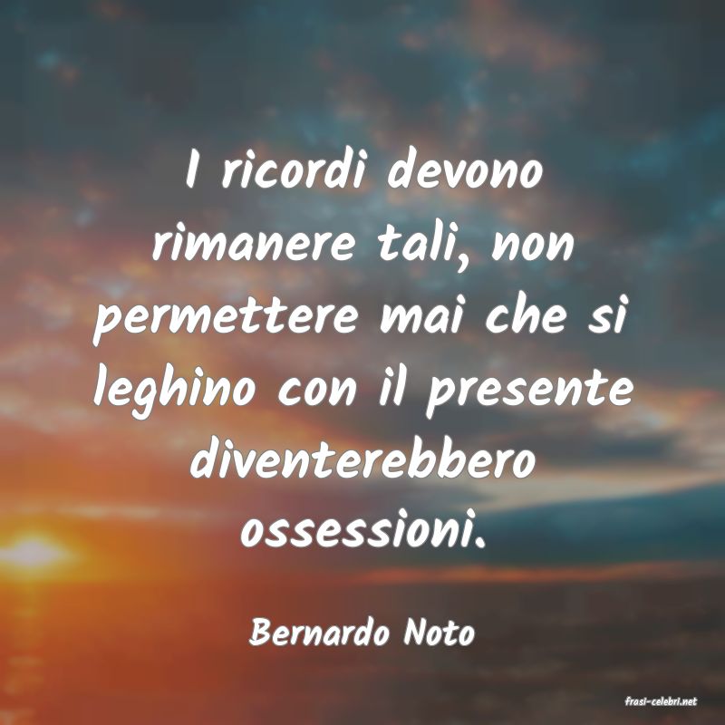 frasi di  Bernardo Noto
