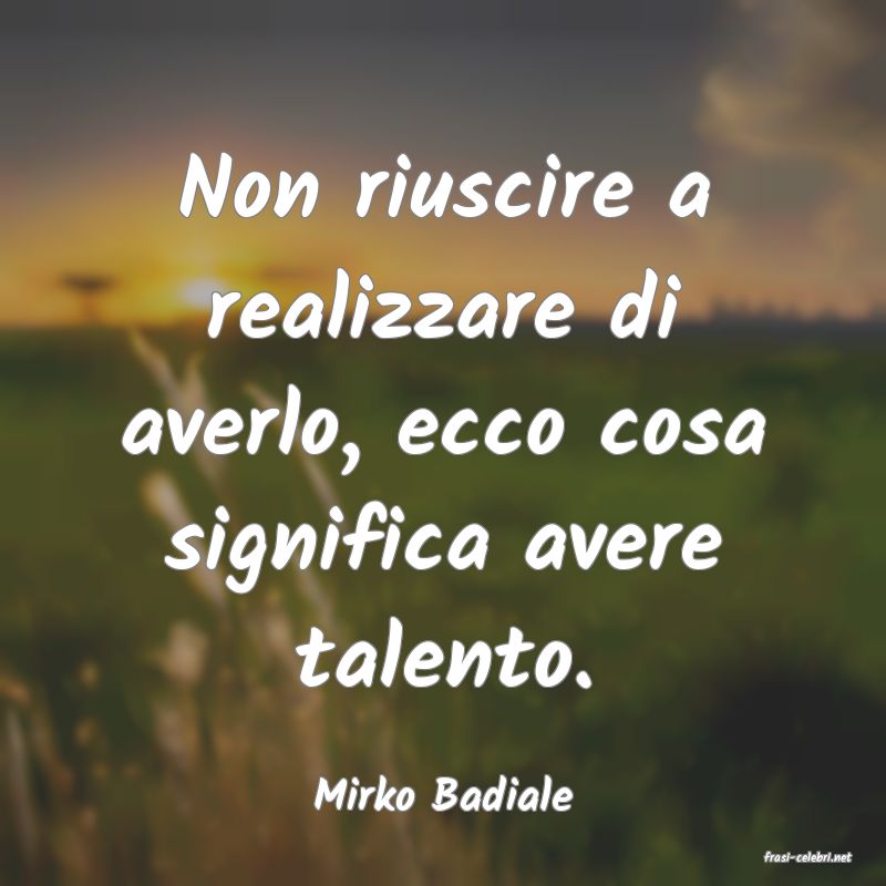 frasi di Mirko Badiale