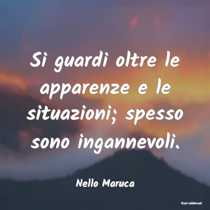 frasi di  Nello Maruca
