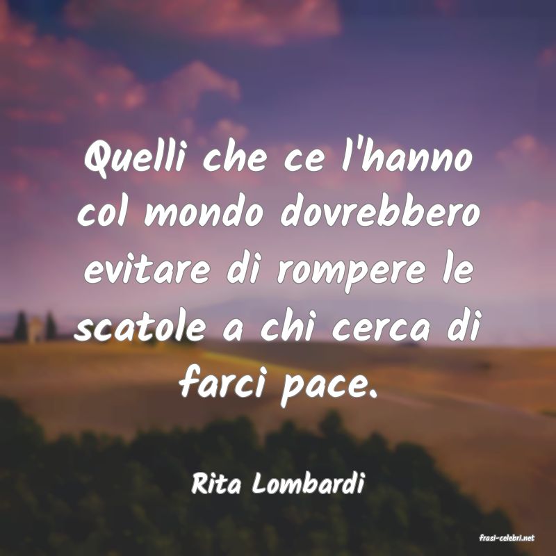 frasi di  Rita Lombardi
