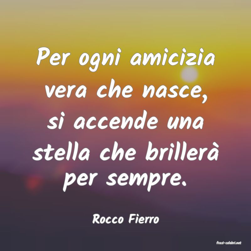 frasi di  Rocco Fierro
